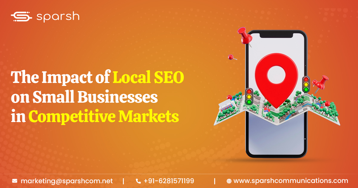 The Impact of Local SEO on Small Businesses in Competitive Market
